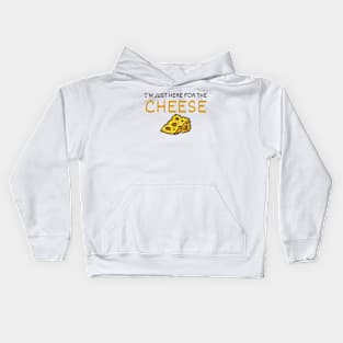 I'm Just Here For The Cheese Kids Hoodie